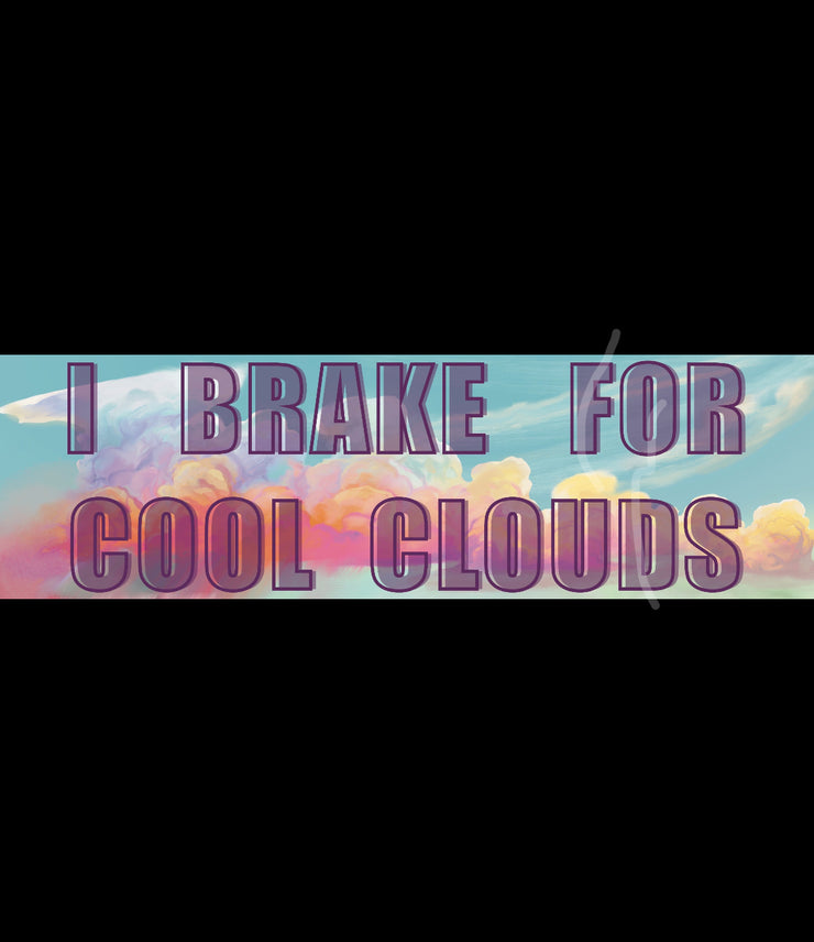 “I Brake for Cool Clouds” bumper sticker thick waterproof vinyl stickers