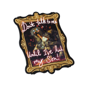 Magnet “Dont Talk to me Until Ive Had my Son!” Saturn Devouring his Son Goya