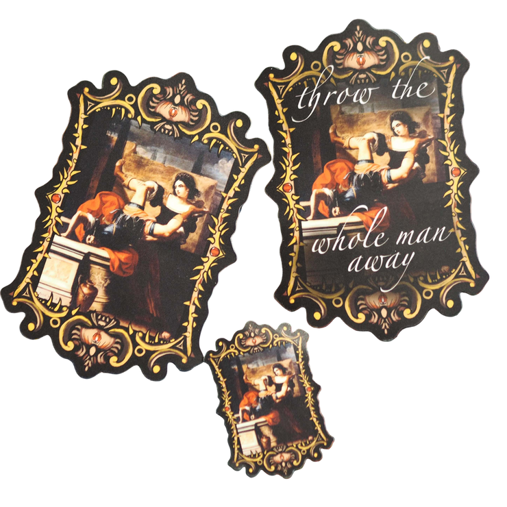"Throw The Whole Man Away" Elizabetta Sirani's "Timoclea" Sticker