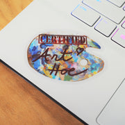 "CERTIFIED Art Hoe" Transparent thick vinyl sticker