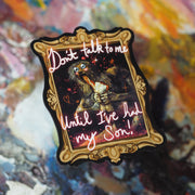 Magnet “Dont Talk to me Until Ive Had my Son!” Saturn Devouring his Son Goya